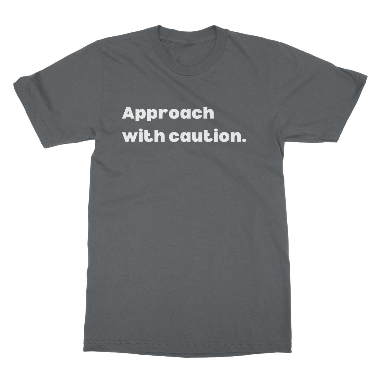 Approach with caution T-Shirt - Charcoal - Funny T-Shirt