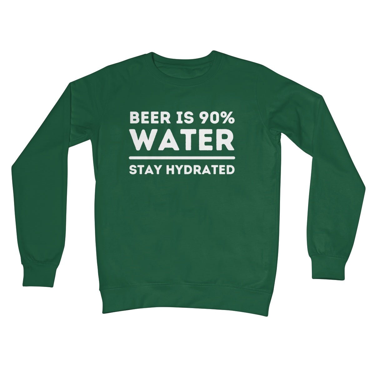 Beer is 90% Water Jumper - Bottle Green - Funny Jumper