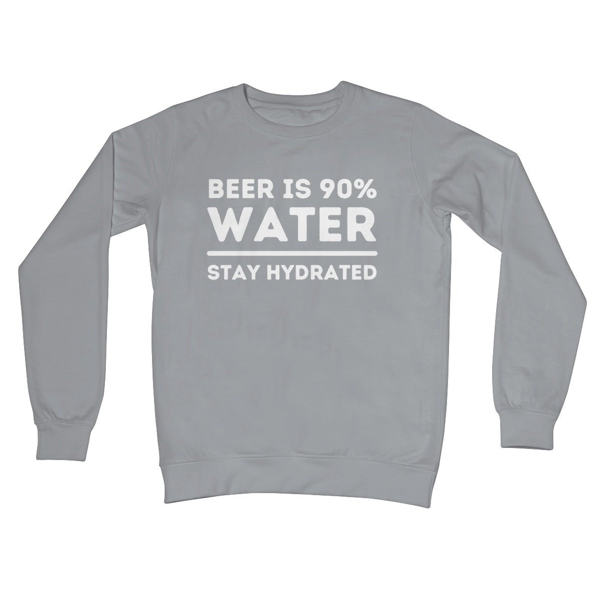 Beer is 90% Water Jumper - Steel Grey - Funny Jumper
