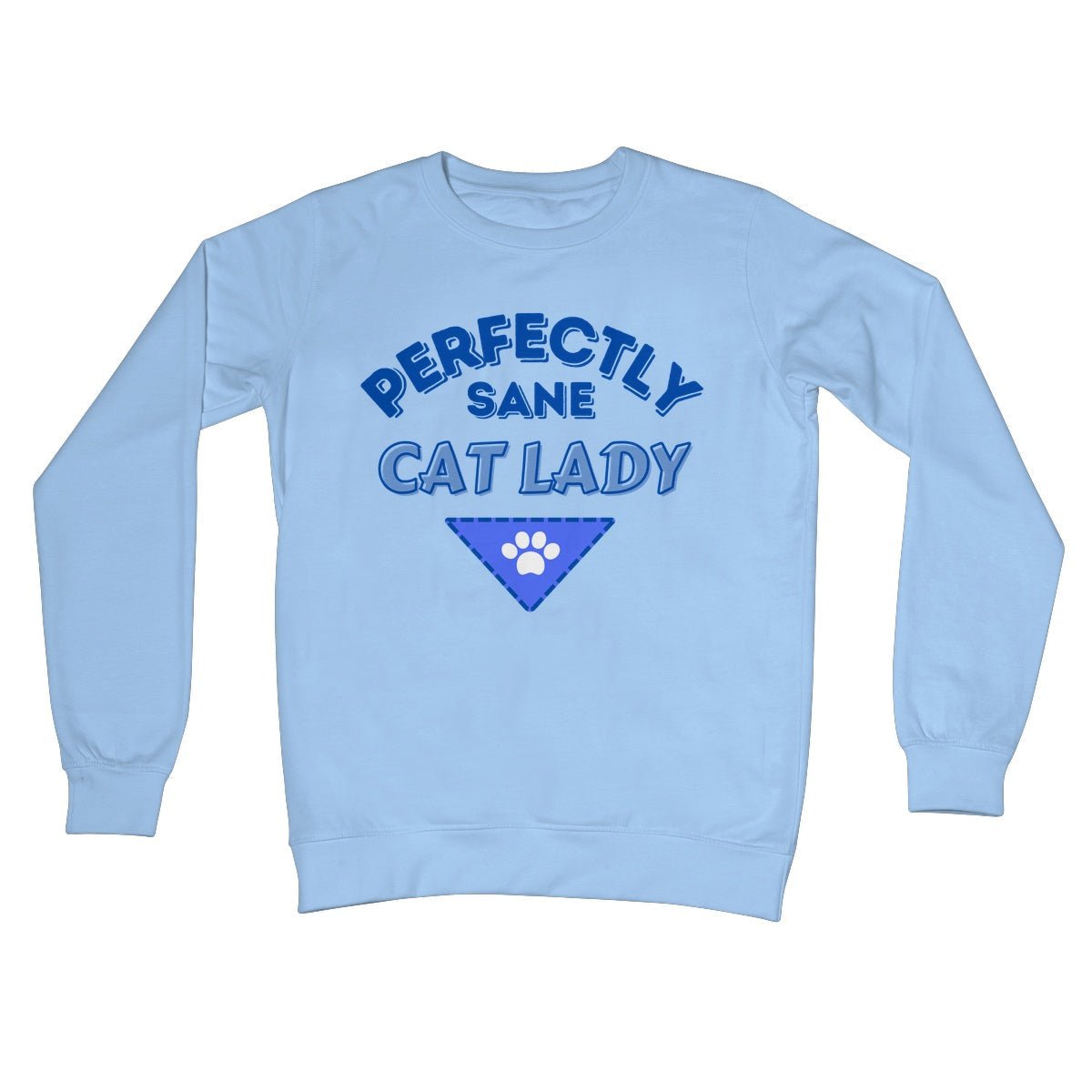 Perfectly Sane Cat Lady Jumper - Sky Blue - Funny Jumper