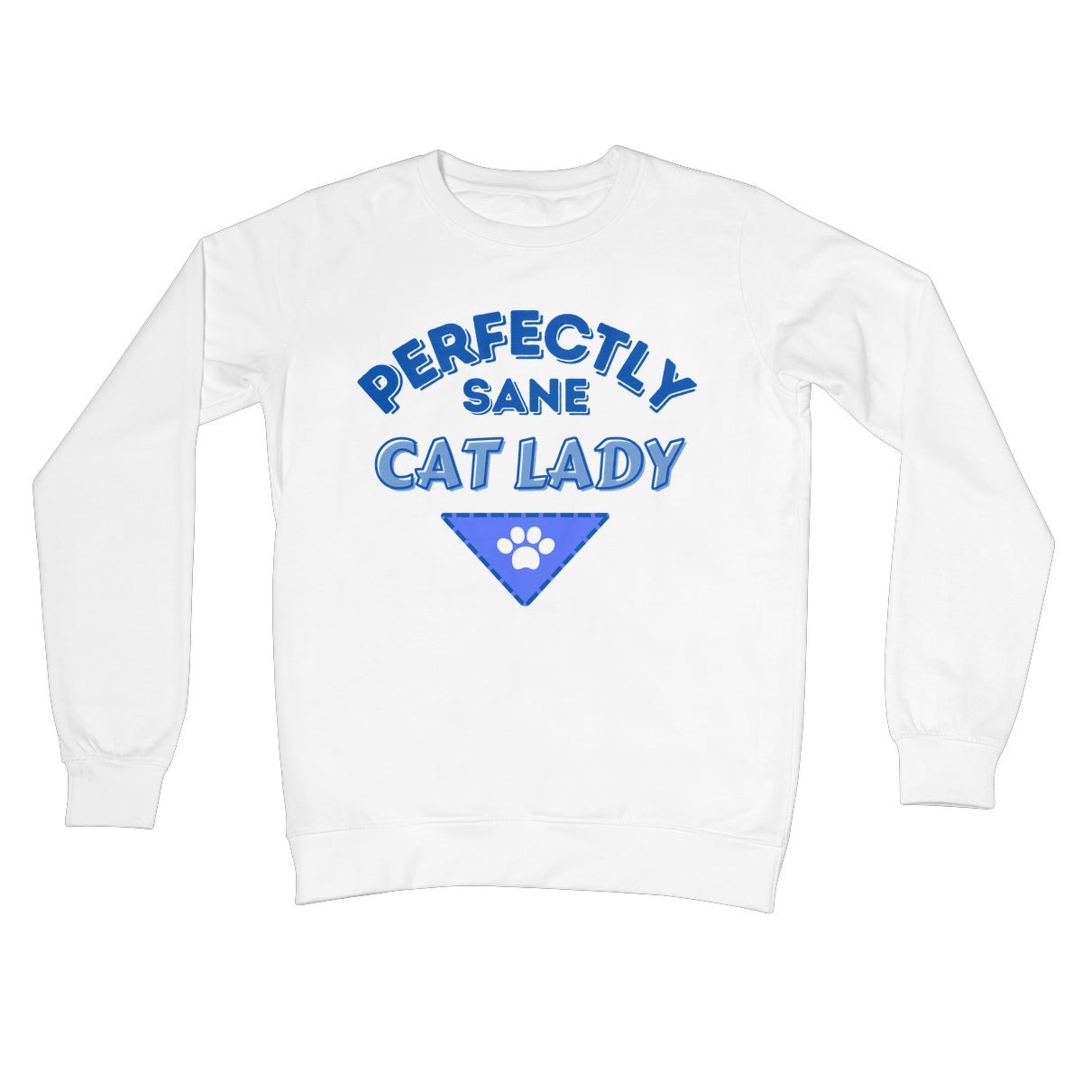 Perfectly Sane Cat Lady Jumper - Arctic White - Funny Jumper