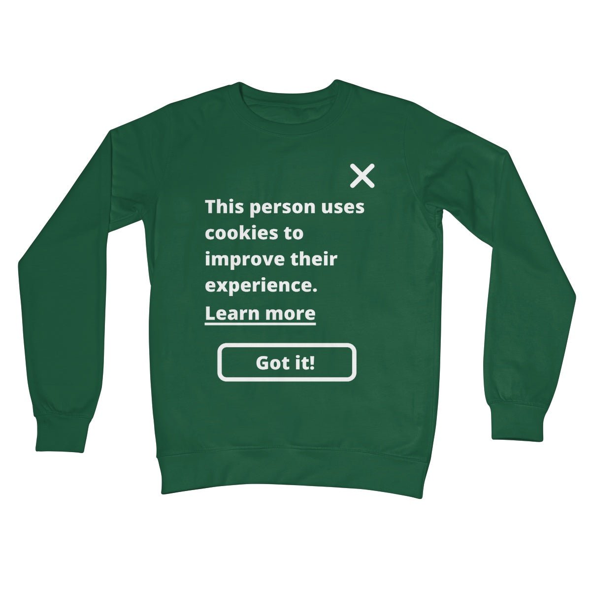 This Person Uses Cookies To Improve Their Experience Jumper - Bottle Green - Funny Jumper