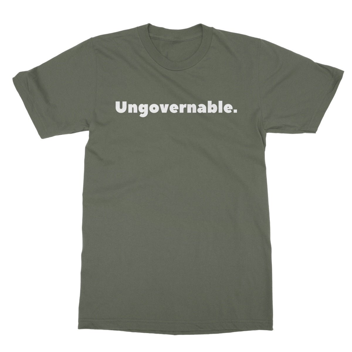 Ungovernable T-Shirt - Military Green - Funny T-Shirt