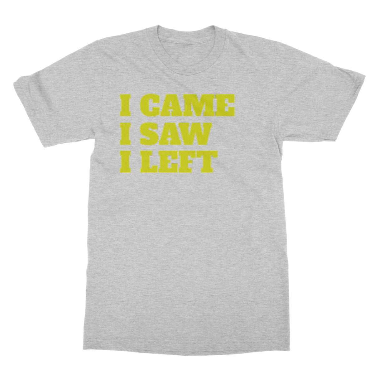 I Came I Saw I Left T-Shirt - Sport Grey - Funny T-Shirt