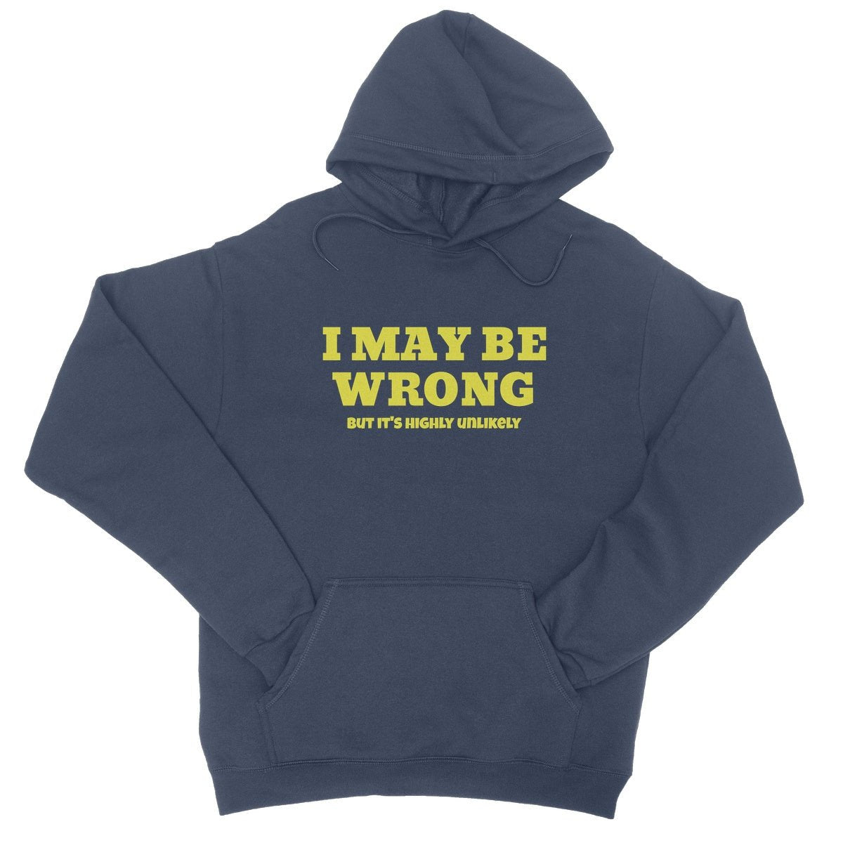 I May Be Wrong, But It's Highly Unlikely Hoodie - Oxford Navy - Funny Hoodie