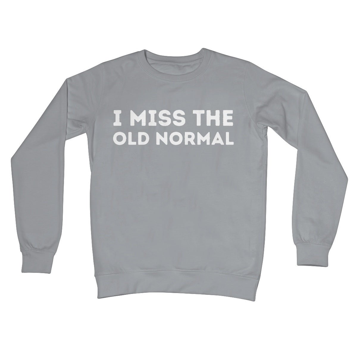 I Miss The Old Normal Jumper - Steel Grey - Funny Jumper