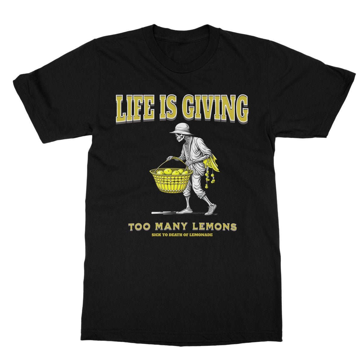 Life Is Giving Me Way Too Many Lemons T-Shirt - Black - Funny T-Shirt
