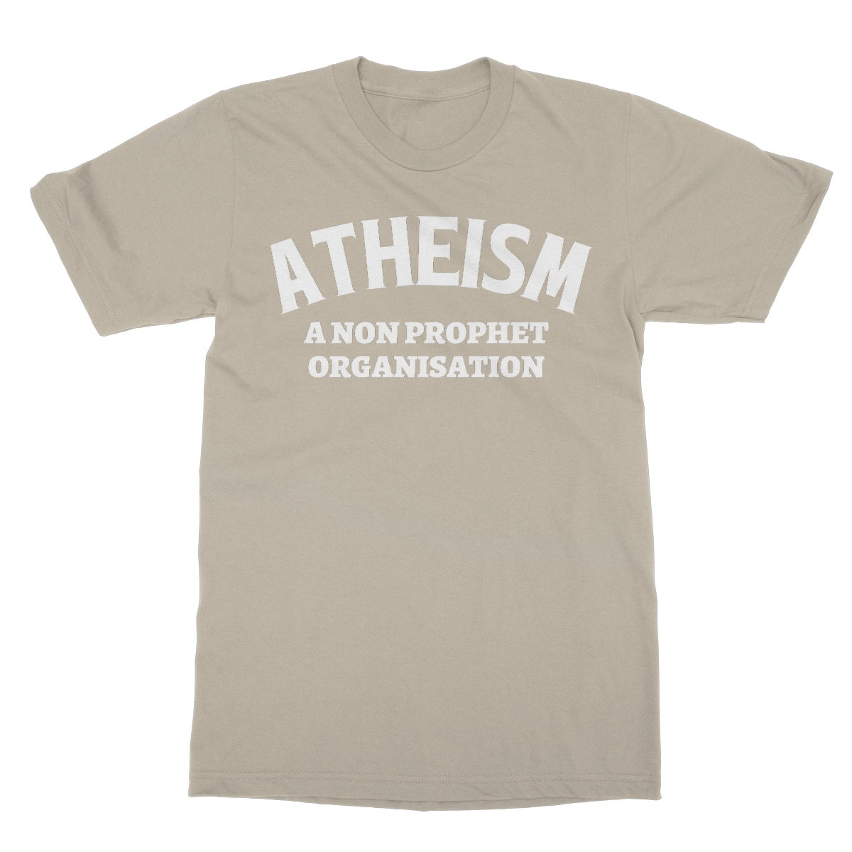 Atheism, A Non Prophet Organisation T-Shirt - Sand - Funny T-Shirt