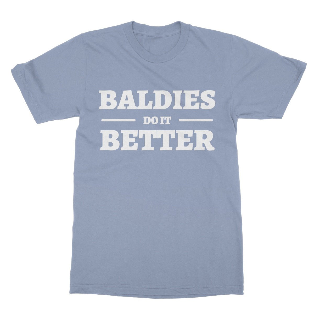Baldies Do It Better T-Shirt - Light Blue - Funny T-Shirt
