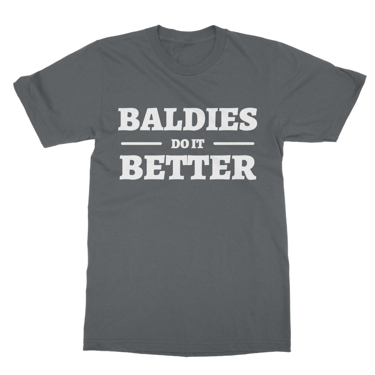 Baldies Do It Better T-Shirt - Charcoal - Funny T-Shirt
