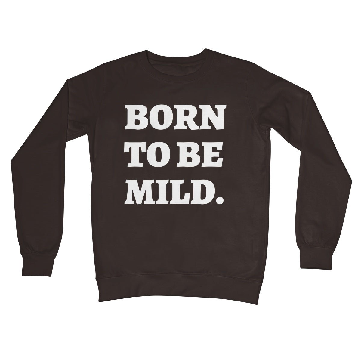 Born To Be Mild Jumper - Hot Chocolate - Funny Jumper