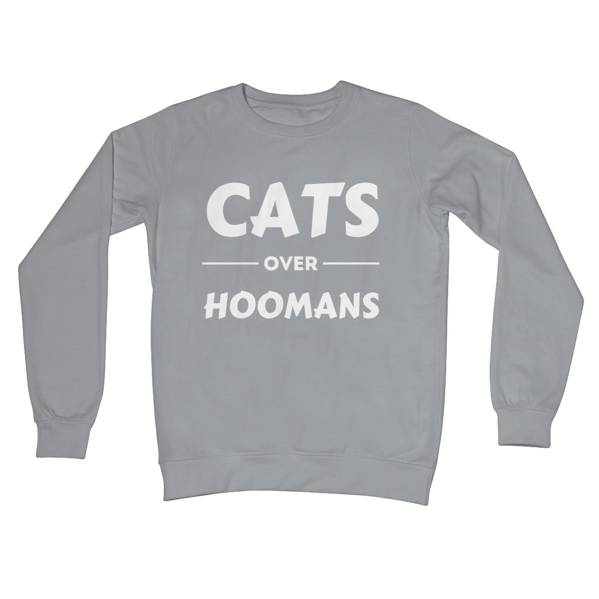 Cats Over Hoomans Jumper - Steel Grey - Funny Jumper
