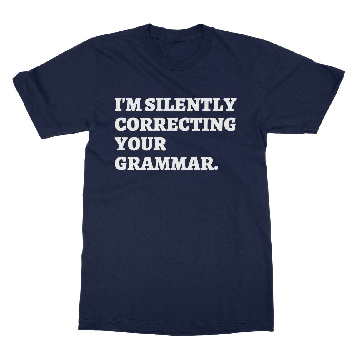 I'm Silently Correcting Your Grammar T-Shirt - Navy - Funny T-Shirt