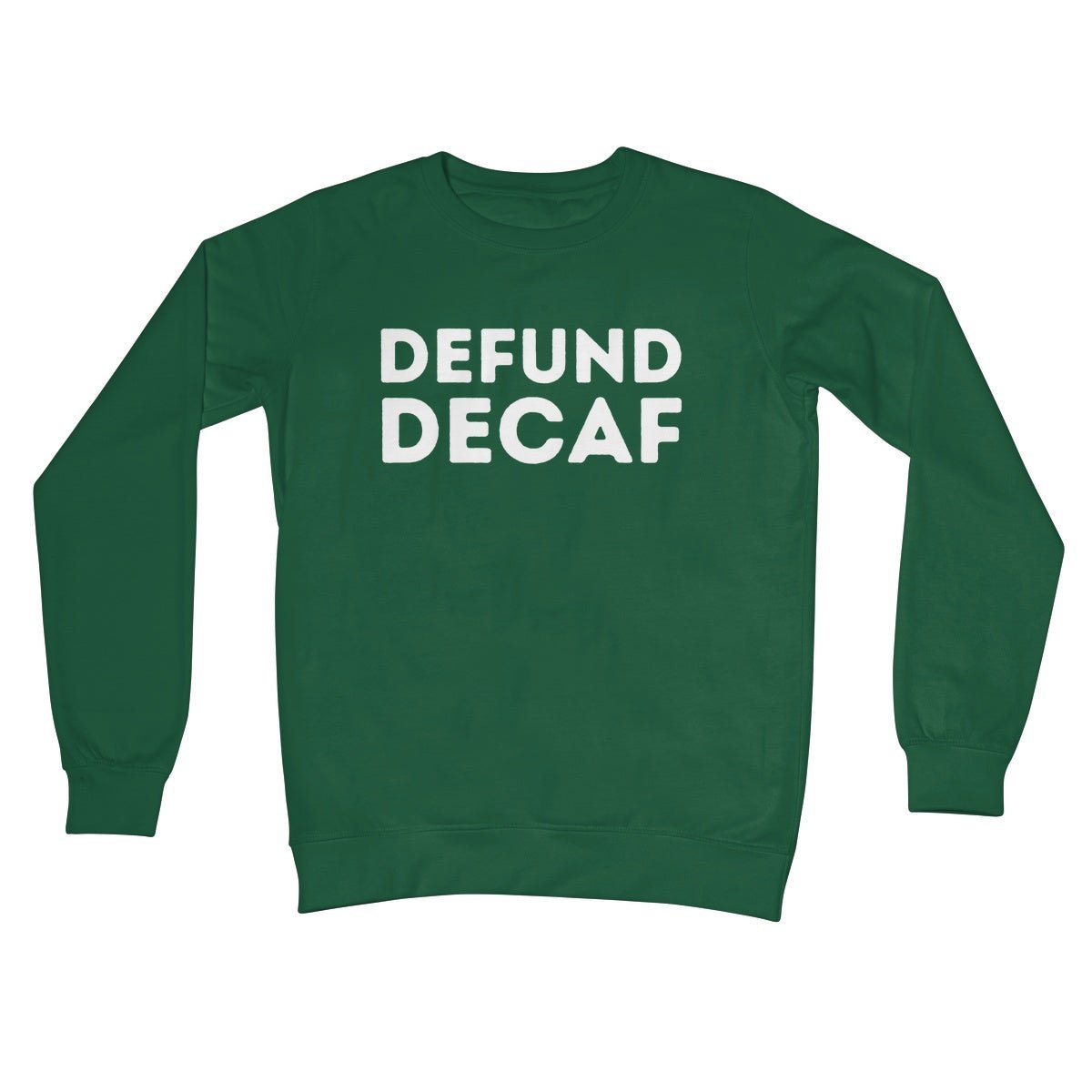 Defund Decaf Jumper - Bottle Green - Funny Jumper