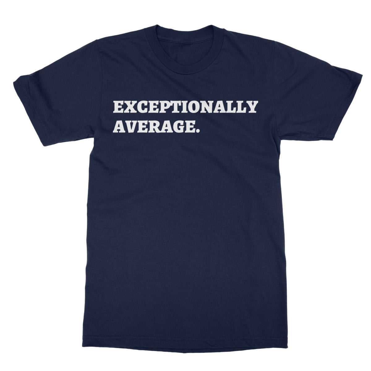Exceptionally Average T-Shirt - Navy - Funny T-Shirt