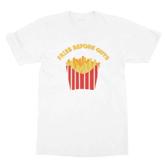 Fries Before Guys T-Shirt - White - Funny T-Shirt