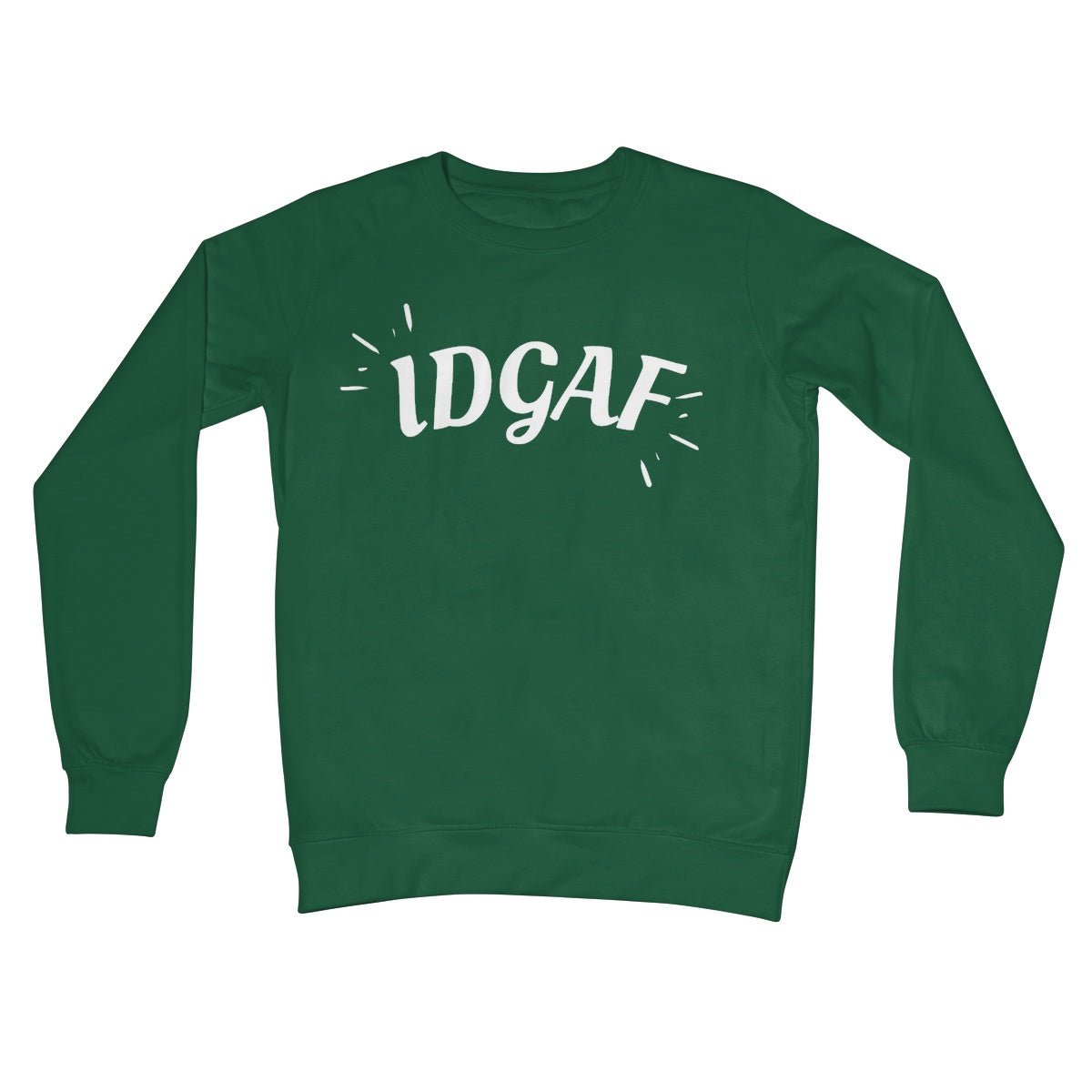 IDGAF Jumper - Bottle Green - Funny Jumper
