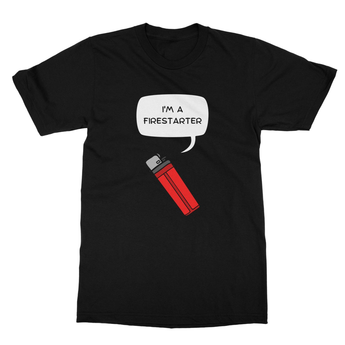 I'm A Firestarter T-Shirt - Black - Funny T-Shirt