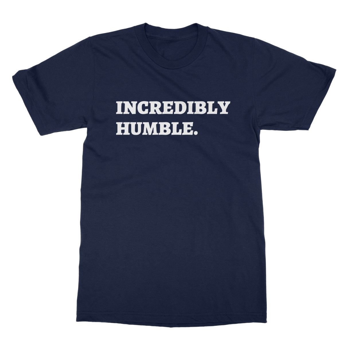 Incredibly Humble T-Shirt - Navy - Funny T-Shirt