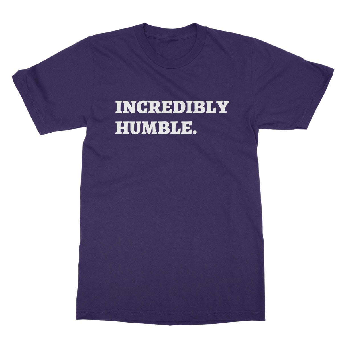 Incredibly Humble T-Shirt - Purple - Funny T-Shirt