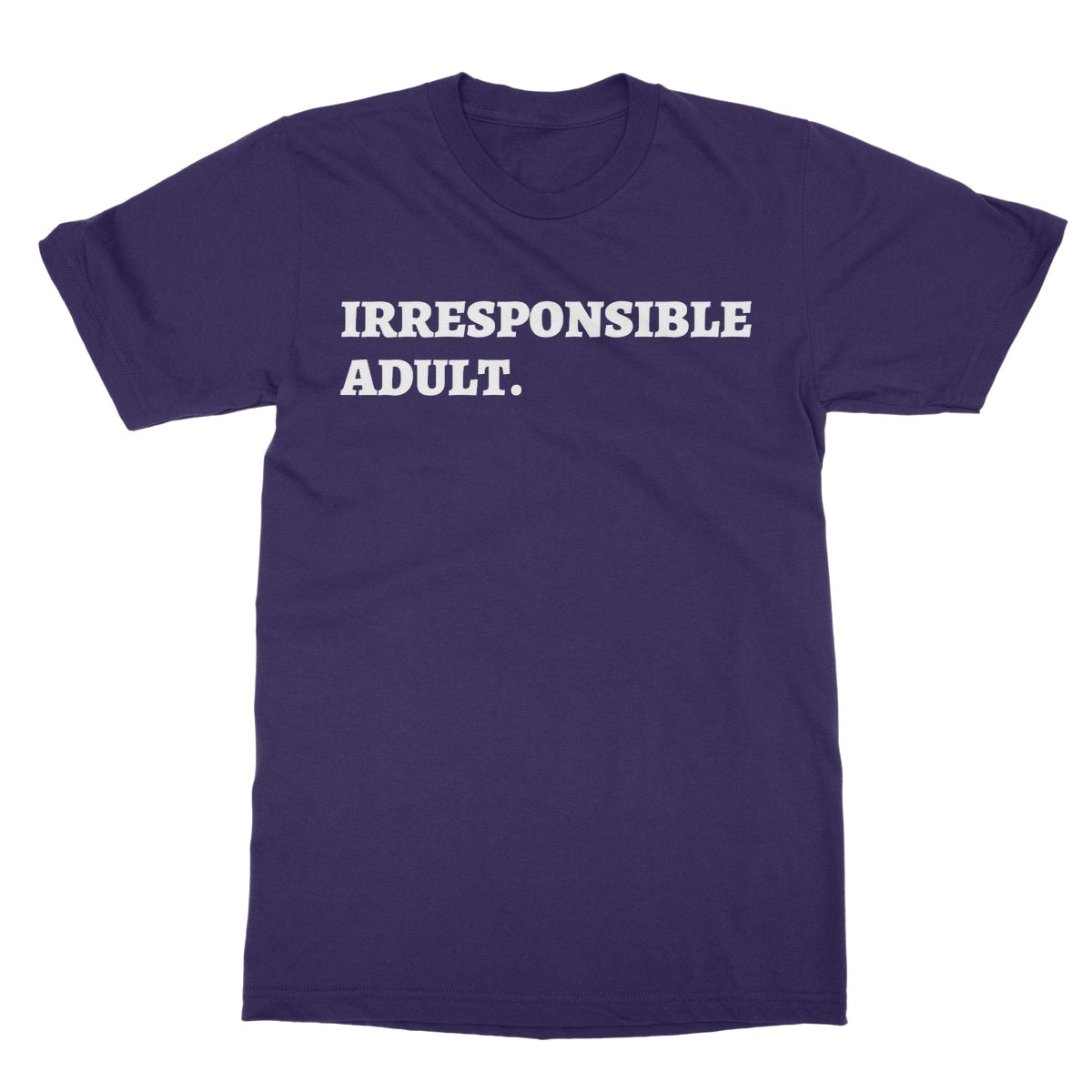 Irresponsible Adult T-Shirt - Purple - Funny T-Shirt