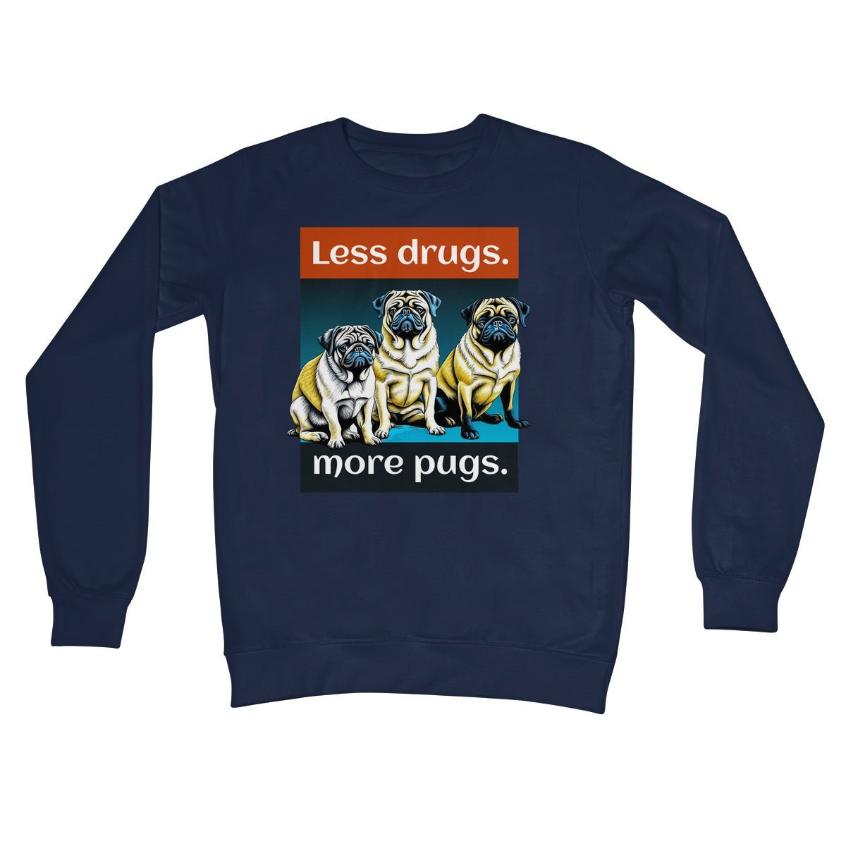 Less Drugs More Pugs Jumper - Oxford Navy - Funny Jumper