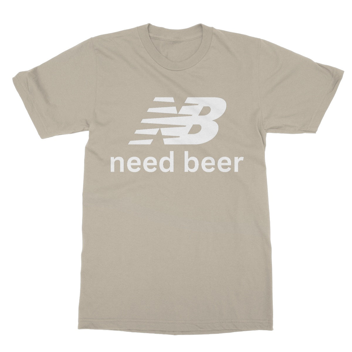 Need Beer T-Shirt - Sand - Funny T-Shirt