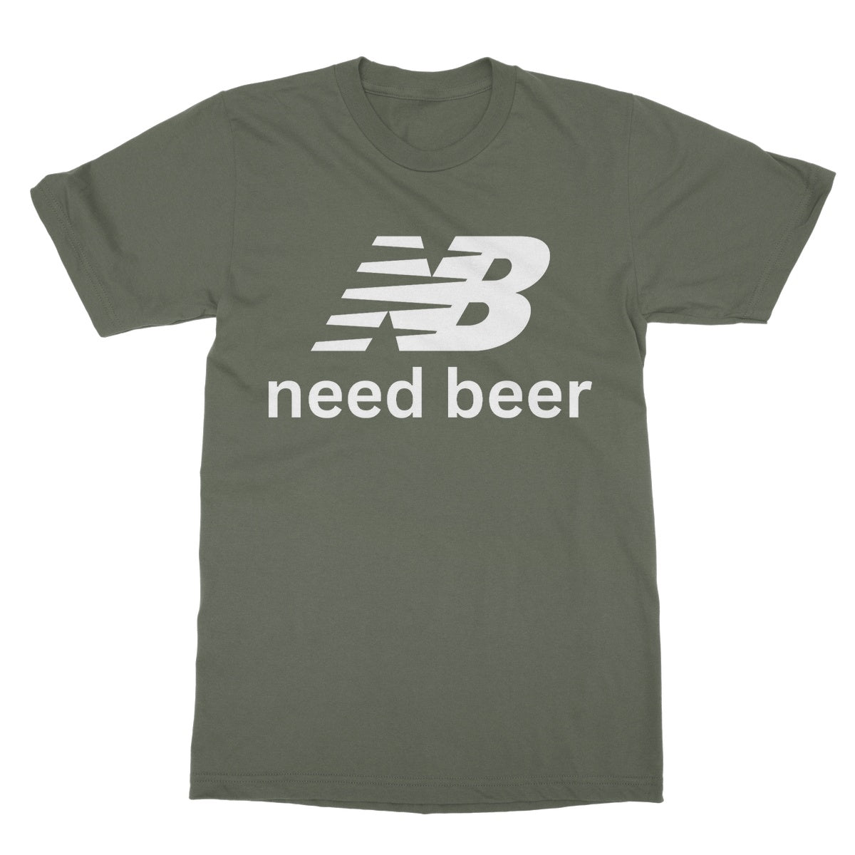Need Beer T-Shirt - Military Green - Funny T-Shirt