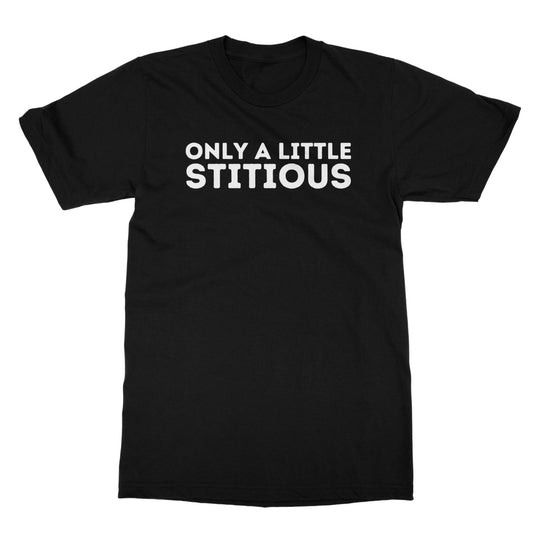 Only A Little Stitious T-Shirt - Black - Funny T-Shirt