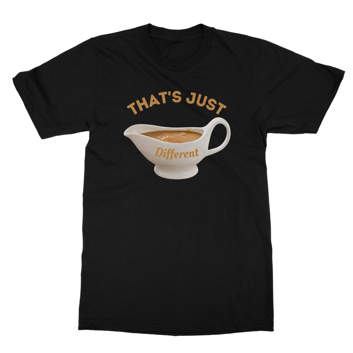 That's Just Different Gravy T-Shirt - Black - Funny T-Shirt