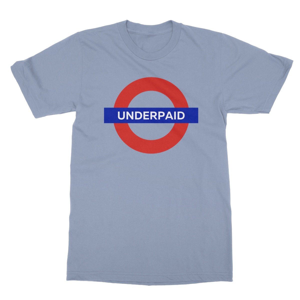 Underpaid T-Shirt - Light Blue - Funny T-Shirt