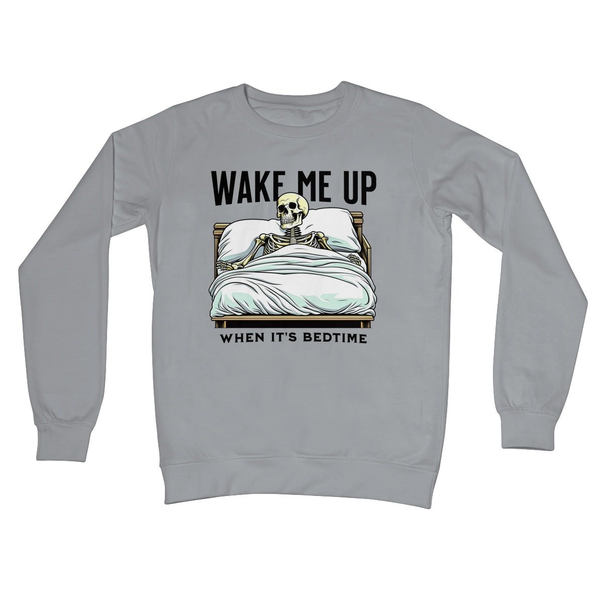 Wake Me Up When It's Bedtime Jumper - Steel Grey - Funny Jumper