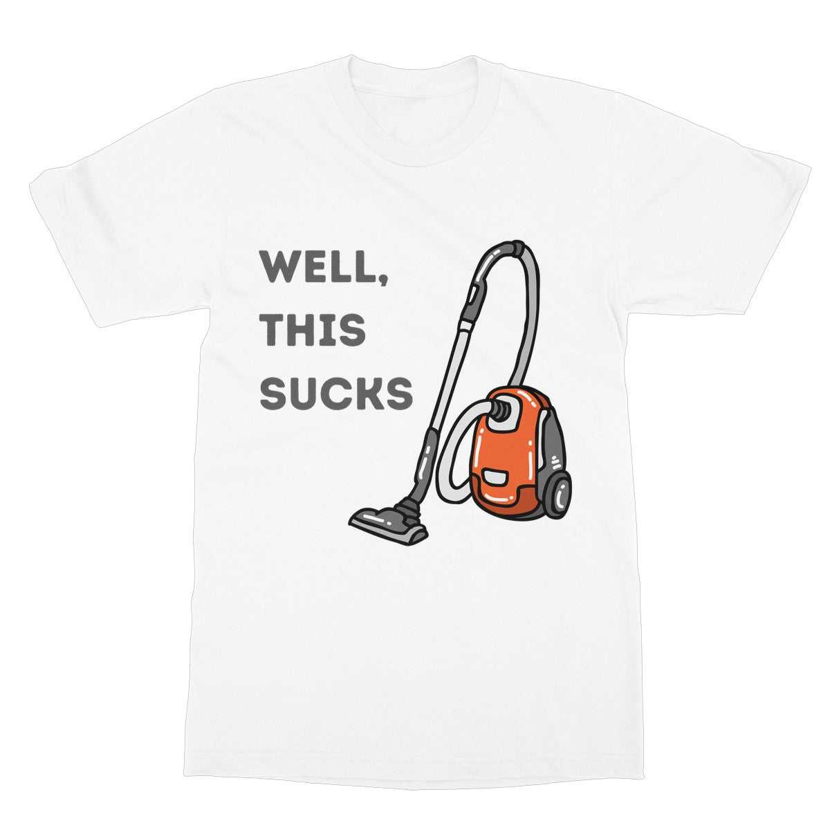Well This Sucks T-Shirt - White - Funny T-Shirt