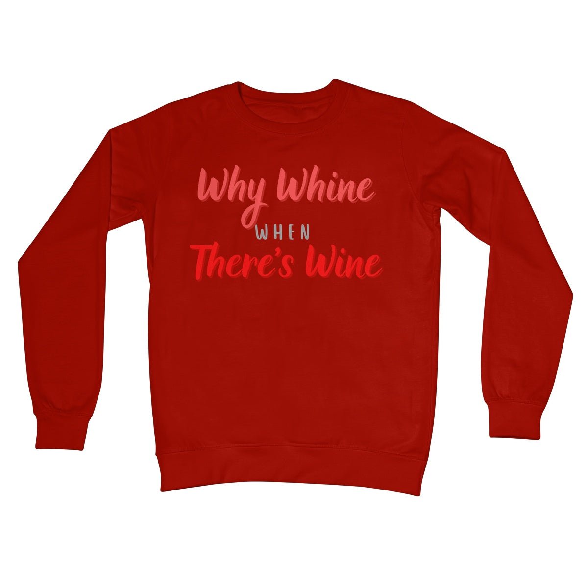 Why Whine When There's Wine Jumper - Fire Red - Funny Jumper