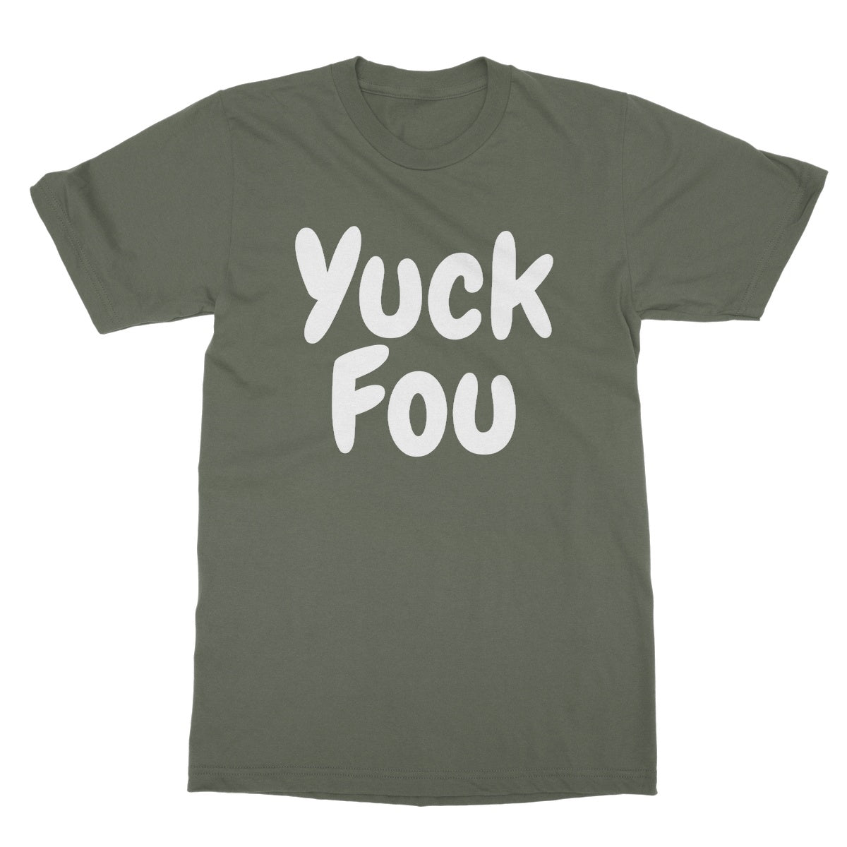 Yuck Fou T-Shirt - Military Green - Funny T-Shirt
