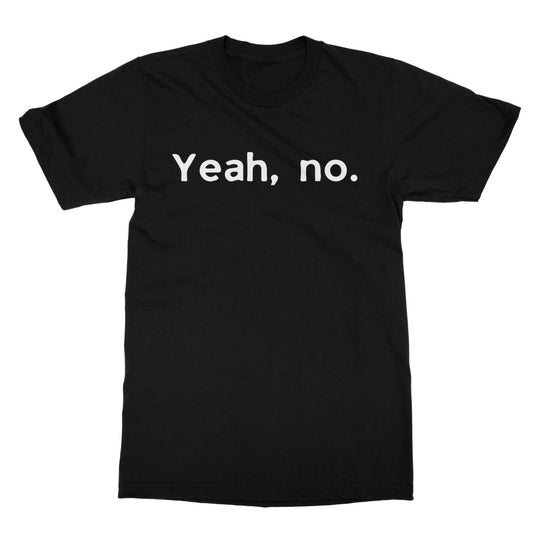 Yeah, no T-Shirt