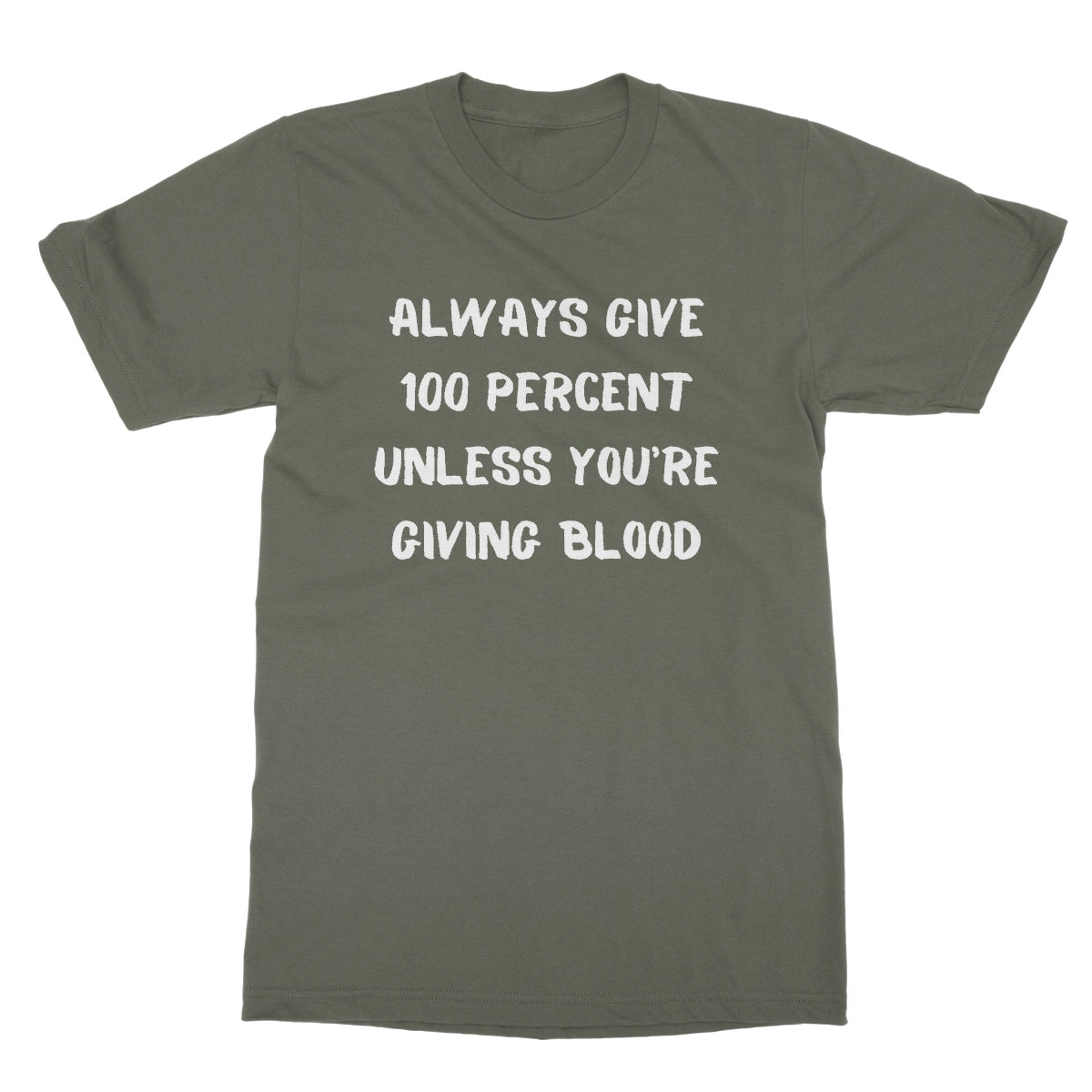 Always Give 100 Percent T-Shirt