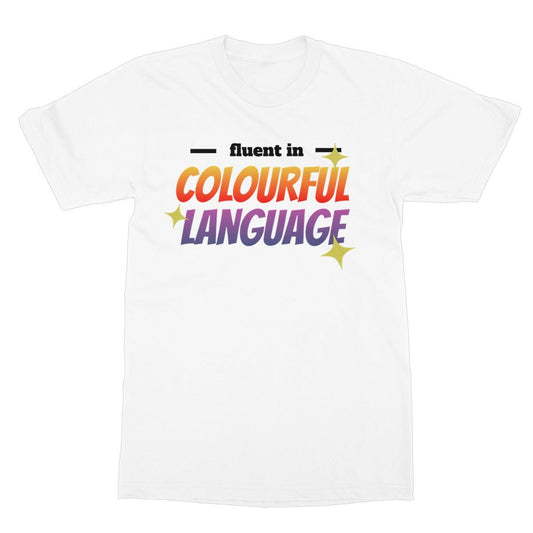 Fluent In Colourful Language T-Shirt - White - Funny T-Shirt
