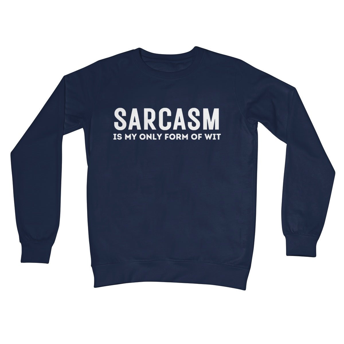 Sarcasm Is My Only Form Of Wit Jumper - Oxford Navy - Funny Jumper