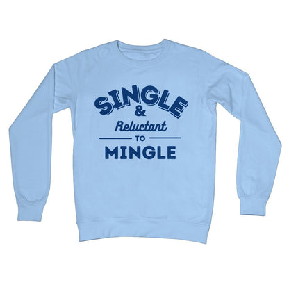 Single & Reluctant To Mingle Jumper - Sky Blue - Funny Jumper