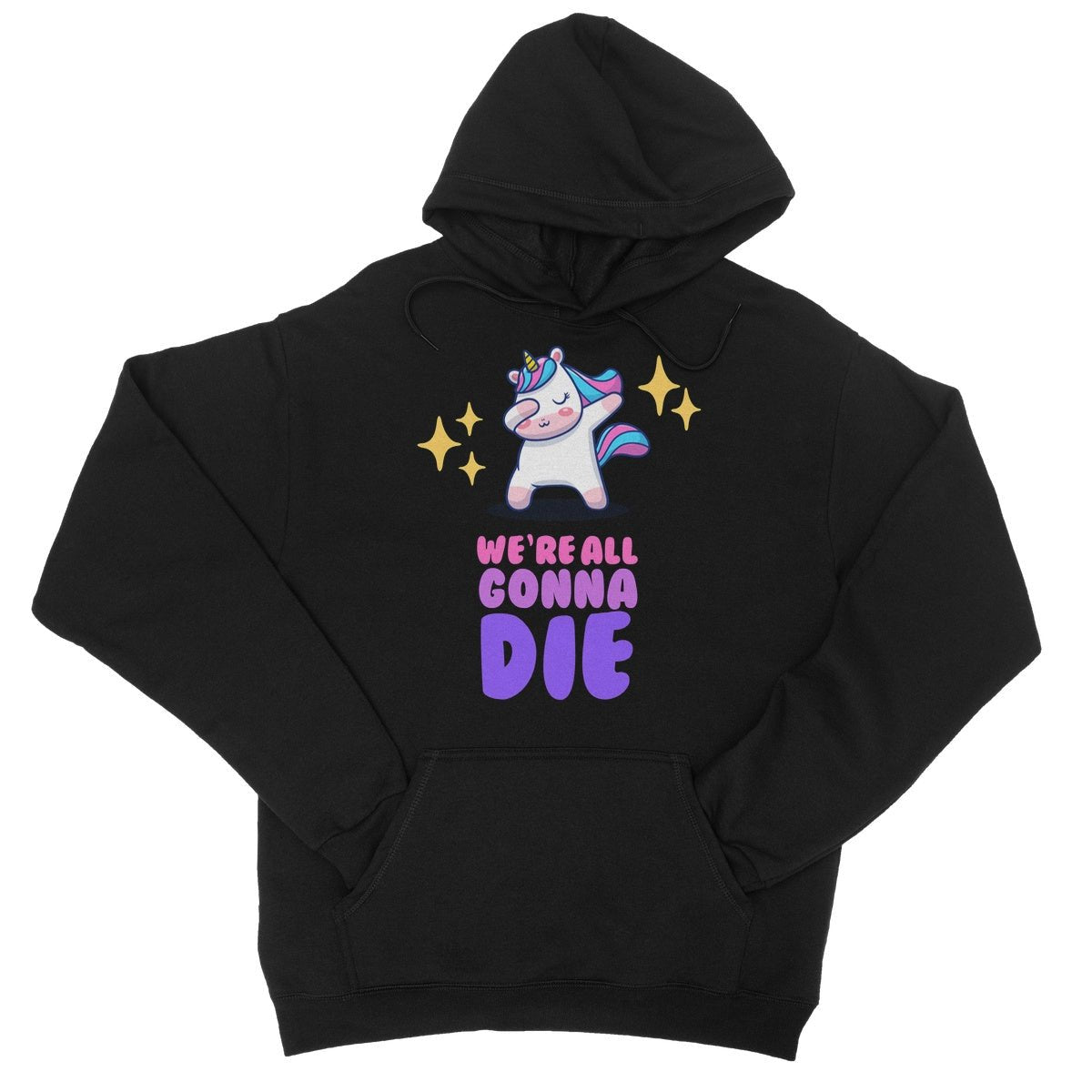 We're All Gonna Die Hoodie - Jet Black - Funny Hoodie