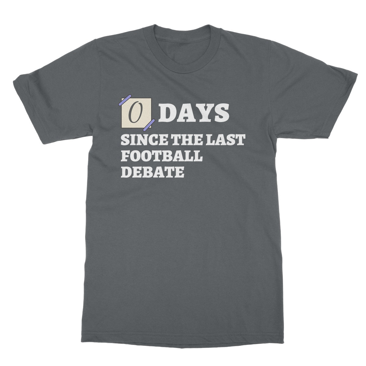 0 days since the last football debate t shirt grey