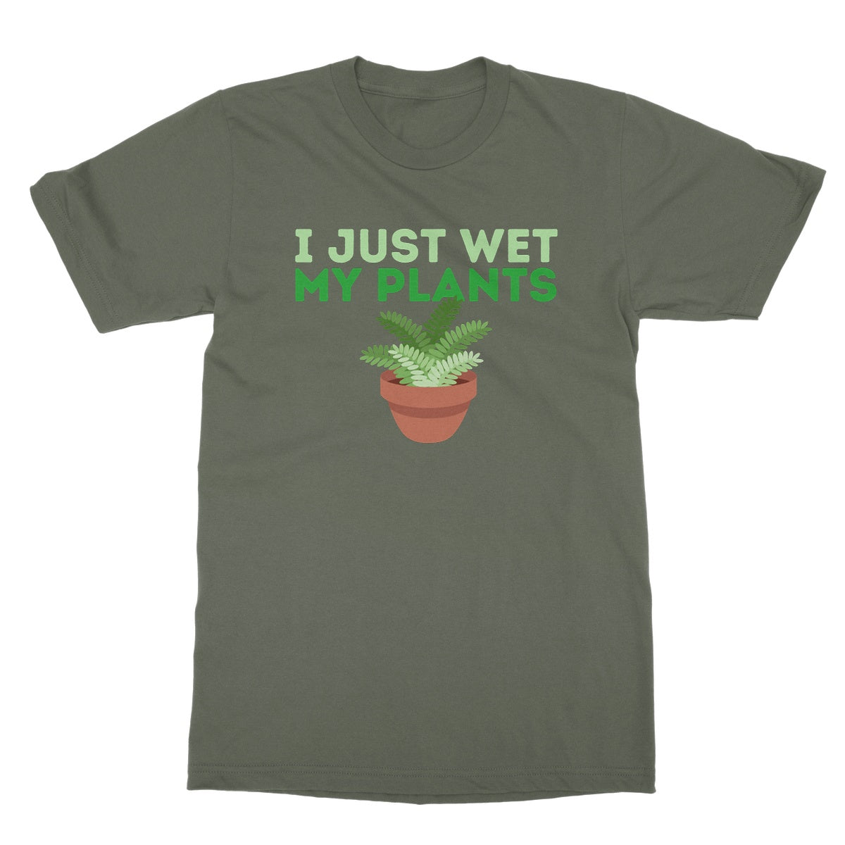 I just wet my plants t shirt green