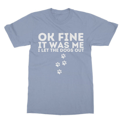 I Confess, I Let The Dogs Out T-Shirt - Light Blue - Funny T-Shirt