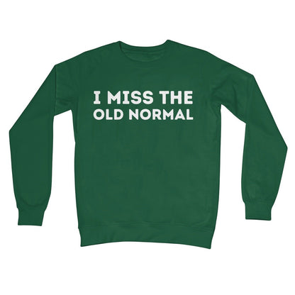 I Miss The Old Normal Jumper - Bottle Green - Funny Jumper