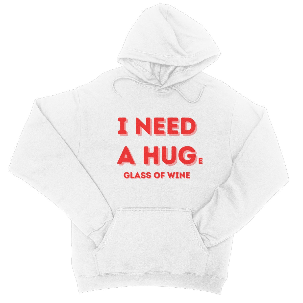 I need a huge glass of wine hoodie white