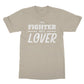 I'm a fighter not a lover t shirt beige