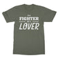 I'm a fighter not a lover t shirt green