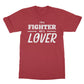 I'm a fighter not a lover t shirt red