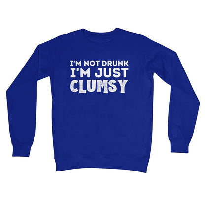 I'm not drunk I'm just clumsy jumper blue